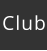 Club